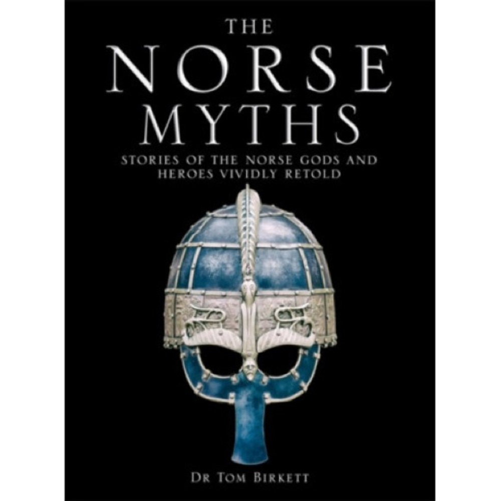 "The Norse Myths" by Dr Tom Birkett (Hard Cover)